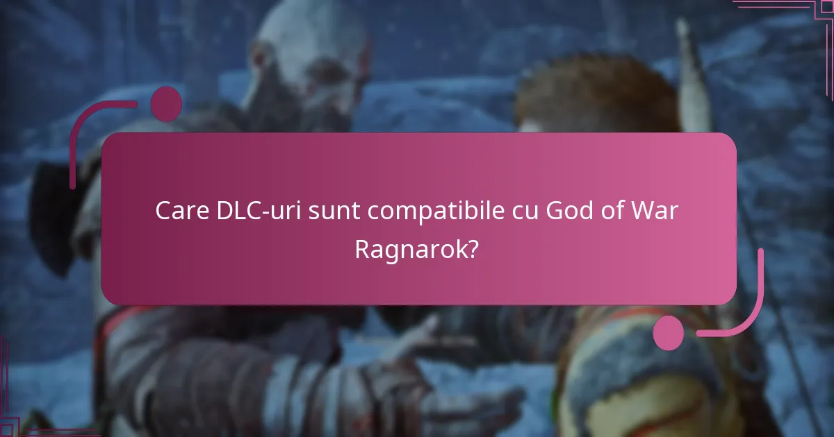 Cum să verificați compatibilitatea DLC pentru God of War Ragnarok?
