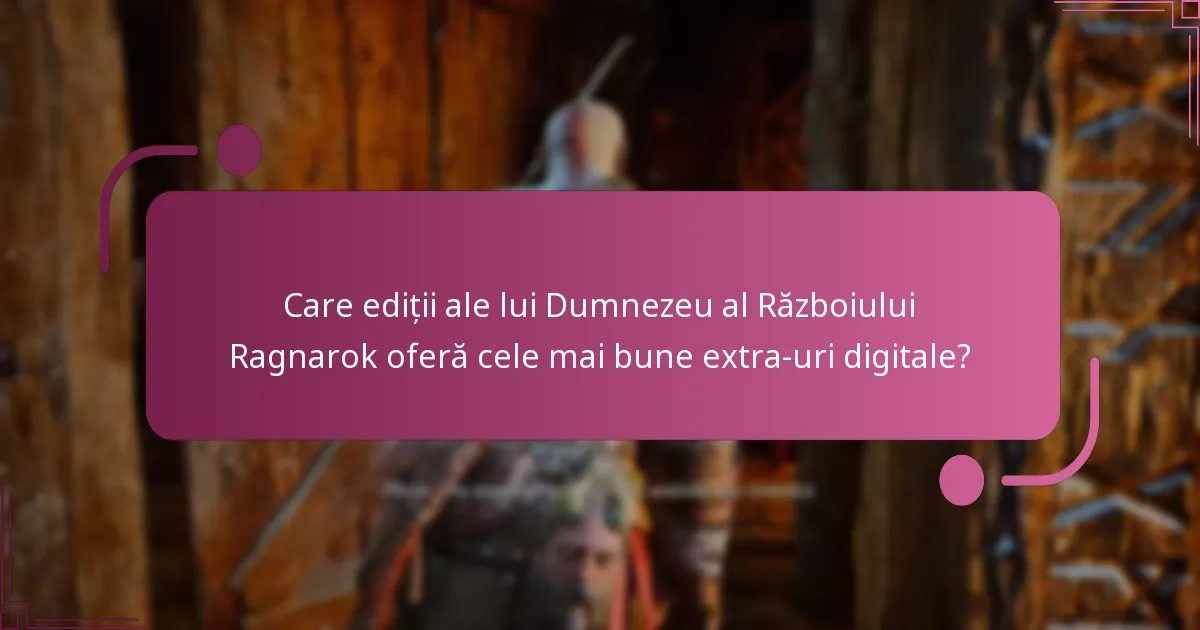 Cum pot revendica extra-urile digitale pentru Dumnezeu al Războiului Ragnarok?