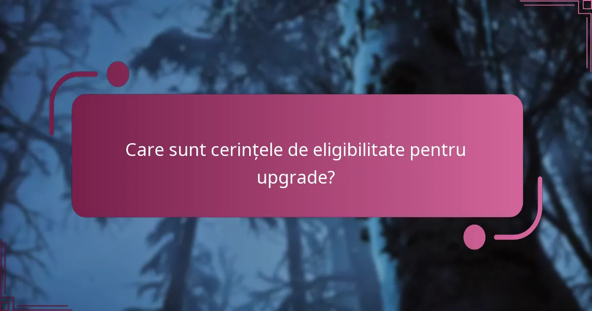 Ce conținut suplimentar este inclus în edițiile upgrade?