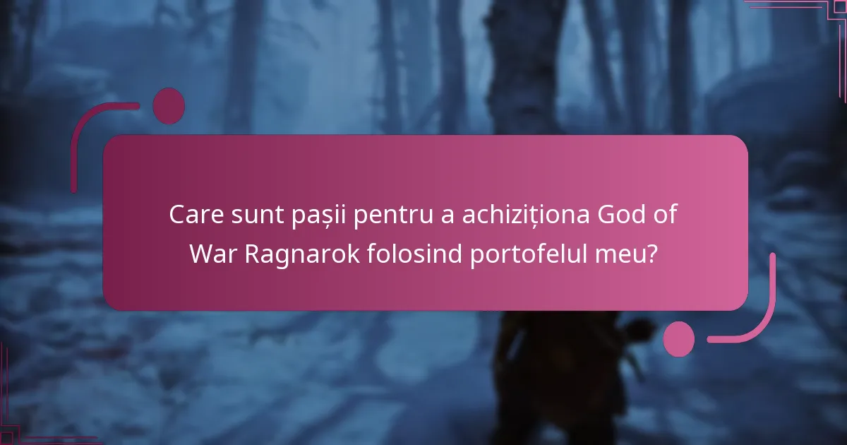 Care sunt pașii pentru a achiziționa God of War Ragnarok folosind portofelul meu?