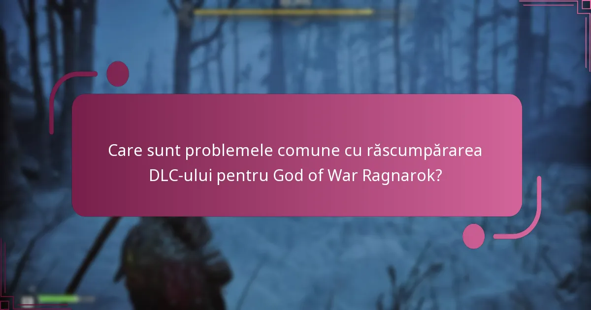 Ce pași de depanare pot urma pentru erorile de răscumpărare a DLC-ului?
