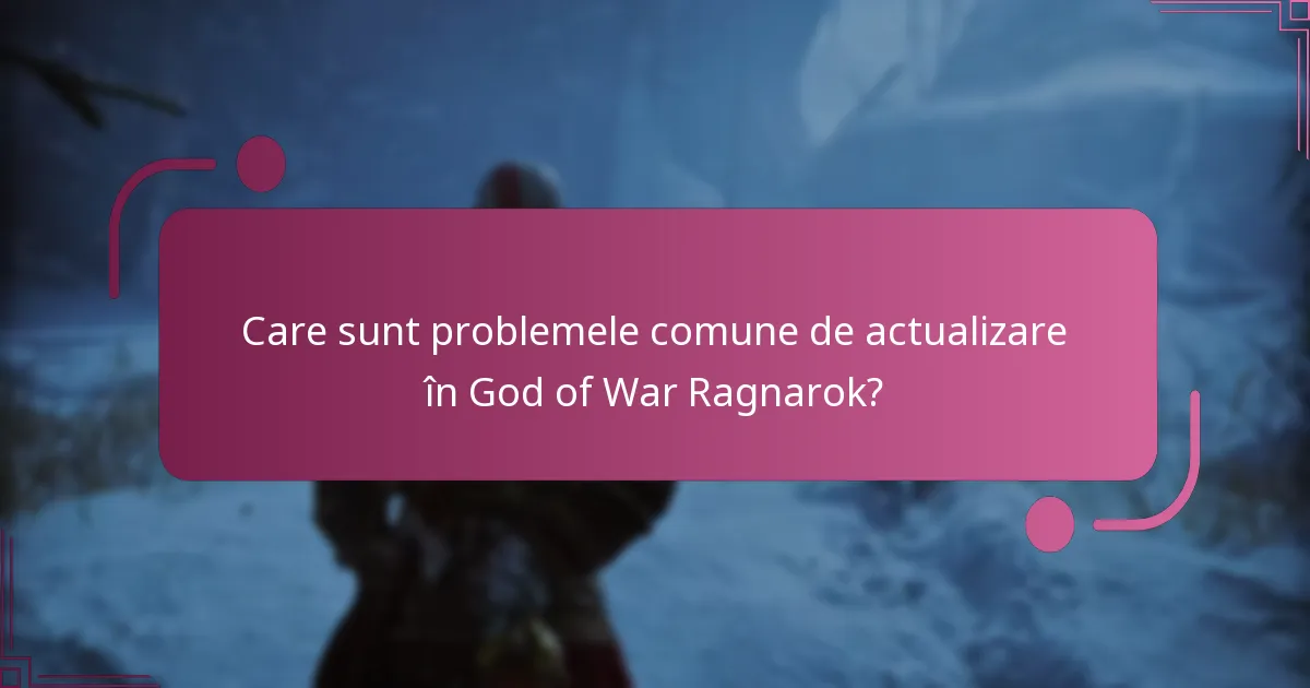 Cum pot jucătorii să depaneze problemele de actualizare în God of War Ragnarok?