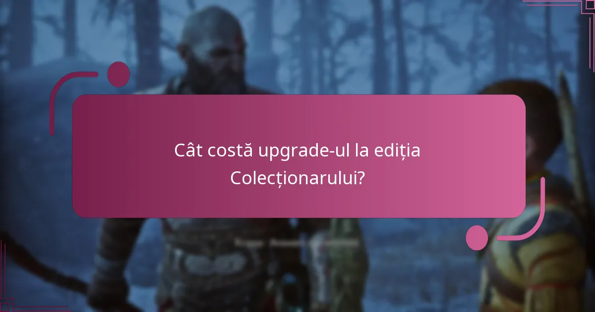 Ce conținut exclusiv este inclus în ediția Colecționarului?