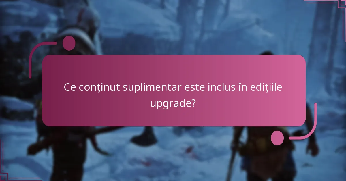Care sunt cerințele de eligibilitate pentru upgrade?