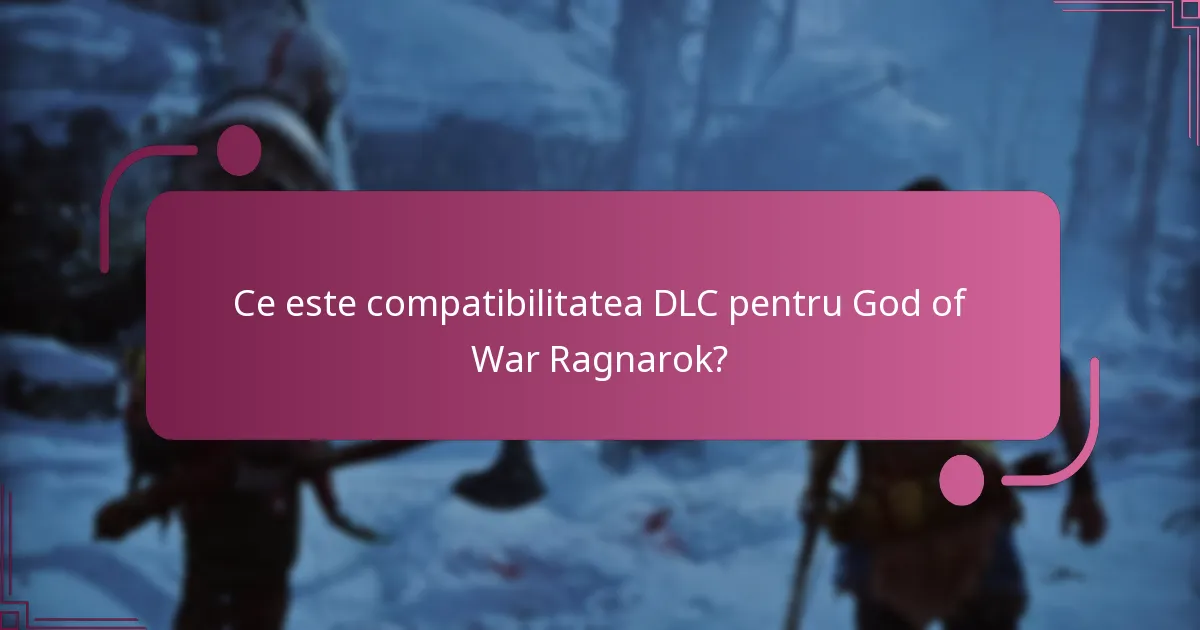 Care sunt riscurile unui DLC incompatibil?