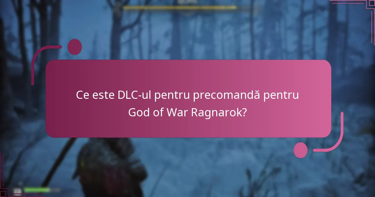 Când va fi disponibil DLC-ul pentru precomandă pentru descărcare?