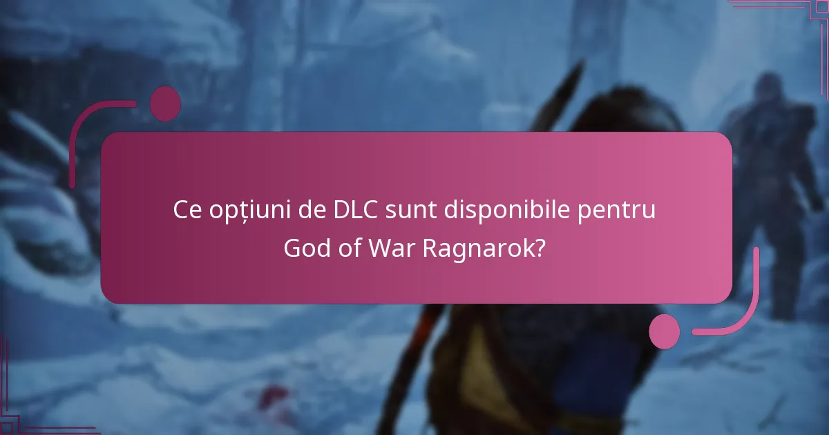 Ce conținut este inclus în fiecare DLC pentru God of War Ragnarok?