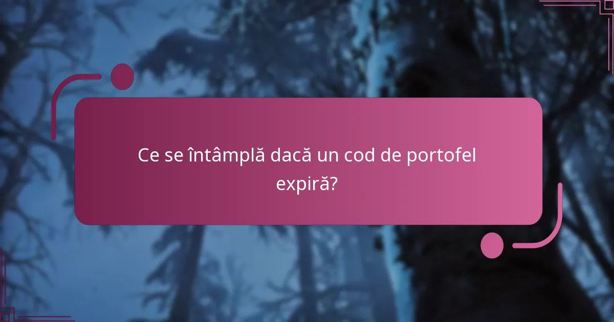 Ce se întâmplă dacă un cod de portofel expiră?