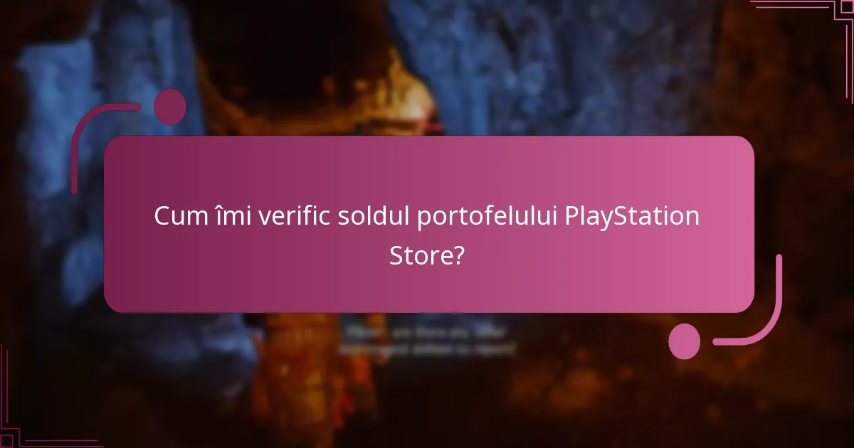 Cum îmi verific soldul portofelului PlayStation Store?