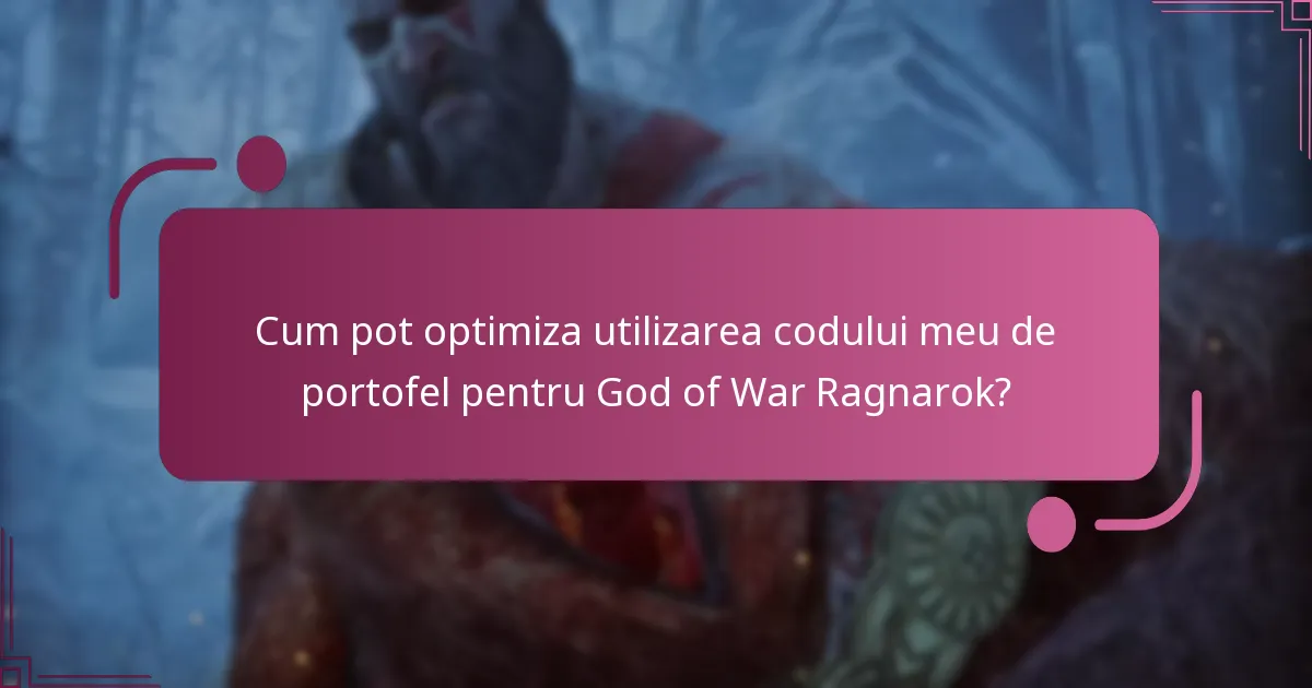 Cum pot optimiza utilizarea codului meu de portofel pentru God of War Ragnarok?